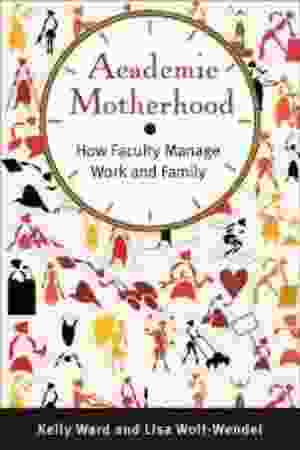 Academic motherhood: how faculty manage work and home / Kelly Ward en Lisa Wolf-Wendel, 2012 - RoSa-ex.nr.: EII a/759