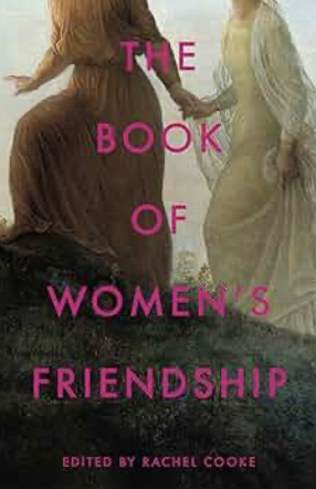 Rachel Cooke The Book Of Women’s Friendship