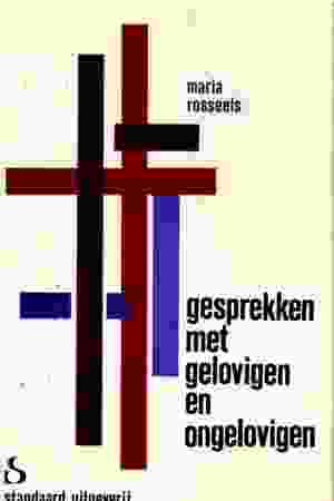 Gesprekken met gelovigen en ongelovigen / Maria Rosseels, 1967