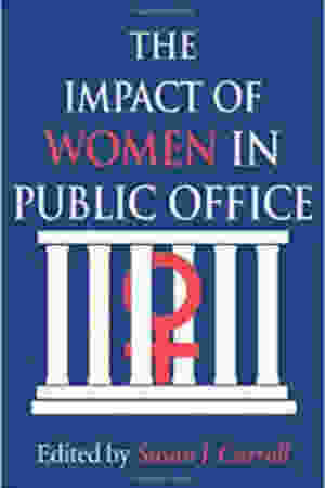 The impact of women in public office / Susan J. Carroll, 2001