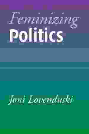 Feminizing politics / Joni Lovenduski, 2005