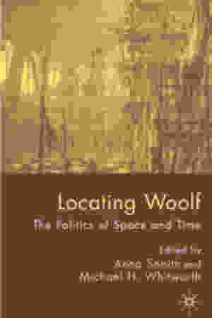 Locating Woolf: the politics of space and place / Anna Snaith, 2007