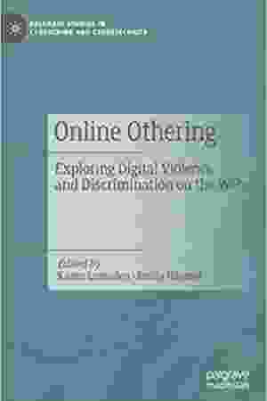 Online othering: exploring digital violence and discrimination online / Karen Lumsden & Emily Harmer, 2019