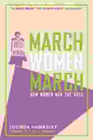 March, women, march / Lucinda Dickens Hawksley, 2013 