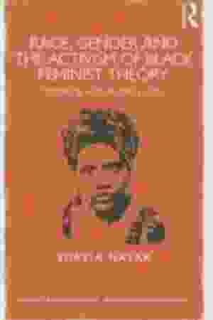 Race, gender and the activism of black feminist theory: working with Audre Lorde / Nayak, Suryia