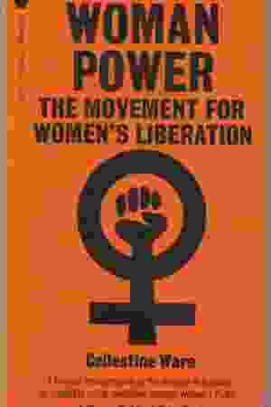 Woman power: the movement for women's liberation /Ware, Cellestine