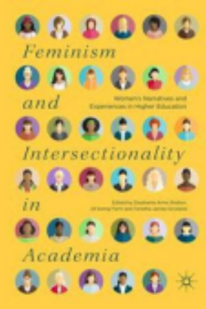 Feminism and intersectionality in academia : women’s narratives and experiences in higher education