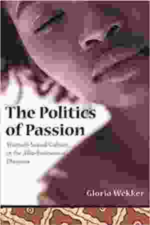 The politics of passion : women's sexual culture in the Afro-Surinamese Diaspora 