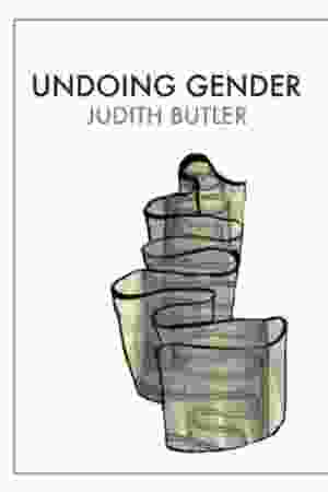 Undoing Gender​​ / Judith Butler, 2004 