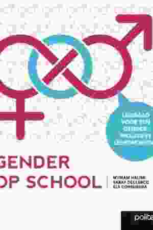Gender op school: leidraad voor een genderinclusieve leeromgeving / Myriam Halimi, Saray Declercq & Els Consuegra, 2018 