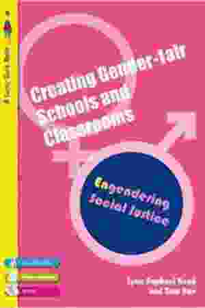 Creating Gender-Fair Schools and Classrooms: Engendering Social Justice 5-13 / Lynn Raphael Reed & Tina Rae, 2007 