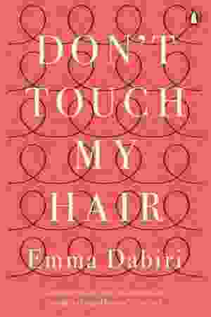Don’t Touch My Hair / Emma Dabiri, 2019