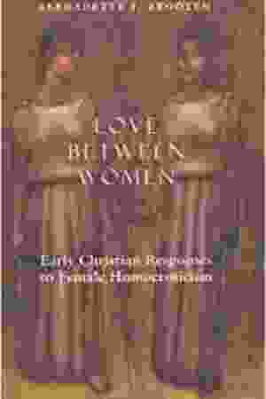 Love Between Women: Early Christian Responses to Female Homoeroticism / Bernadette J. Brooten, 1996