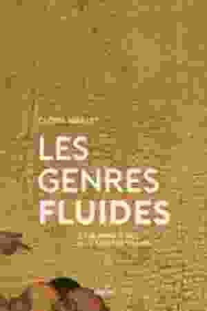 Les genres fluides : de Jeanne d'Arc aux saintes trans / Clovis Maillet, 2020