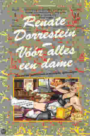 Vóór alles een dame: een vrolijke geschiedenis in dagelijkse afleveringen / Renate Dorrestein, 1989