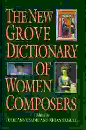 The new Grove dictionary of women composers / Rhian Samuel & Julie Anne Sadie, 1994
