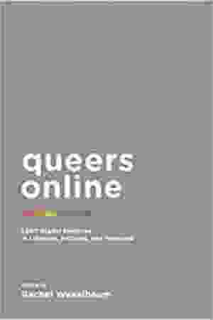 Queers Online: LGBT Digital Practices In Libraries, Archives and Museums / Rachel Wecelbaum (Ed.), 2014