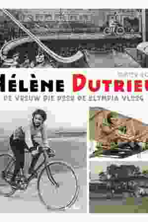 Hélène Dutrie: de vrouw die door de Olympia vloog / Gunter Segers, 2021