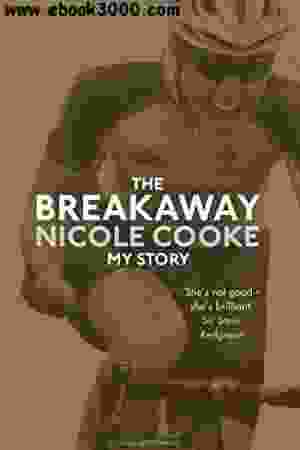 The Breakaway: My Story / Nicole Cooke, 2014 