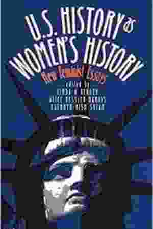 U.S. history as women's history : new feminist essays / Linda K. Kerber, 1995