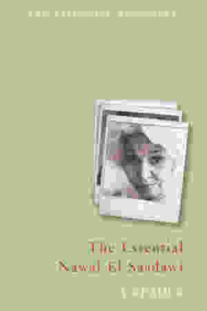 The Essential Nawal El Saadawi: A Reader / Adele Newson-Horst, 2010