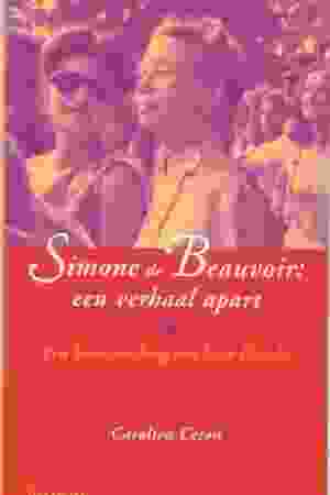 Simone de Beauvoir: een verhaal apart: een kennismaking met haar filosofie / Carolien Ceton, 2000