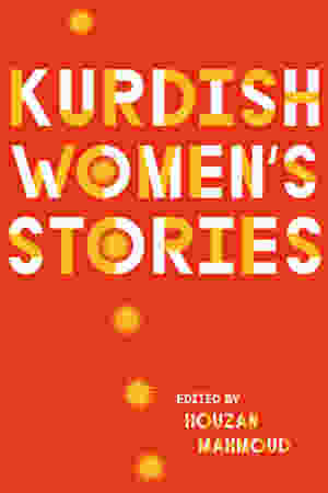 Kurdish Women’s Stories / Houzan Mahmoud, 2021
