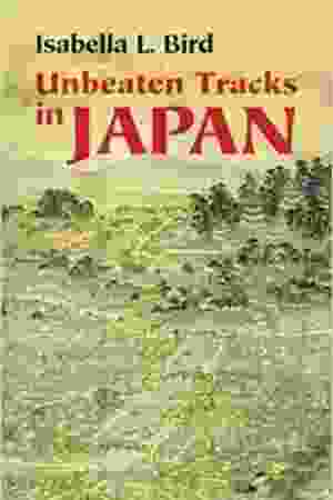 Unbeaten tracks in Japan / Isabella L. Bird, editie 1984