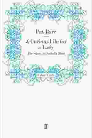 A Curious Life for a Lady: The Story of Isabella Bird / Pat Barr, editie 2011