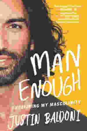 Man Enough: Undefining My Masculinity / Justin Baldoni, 2021