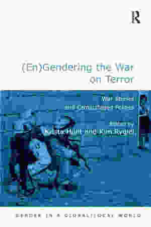 (En)gendering the war on terror: war stories and camouflaged politics / Krista Hunt & Kim Rygiel, 2007 