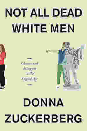 Not All Dead White Men - Donna Zuckerberg