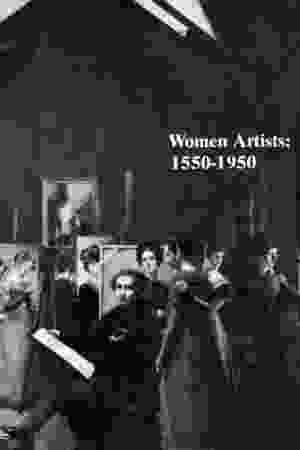 Women artists 1550-1950 / Ann Harris Sutherland Harris & Linda Nochlin, 1978