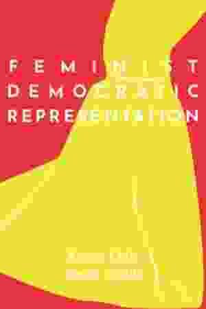 Feminist Democratic Representation / Karen Celis & Sarah Childs, 2020