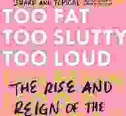 Too Fat Too Slutty Too Loud
