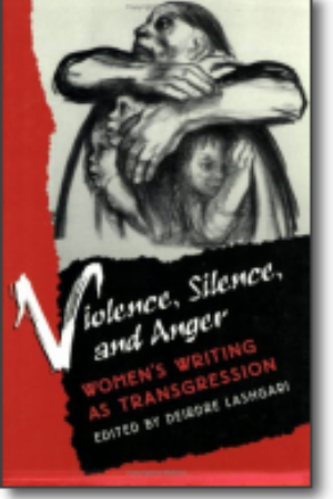 Violence, Silence and Anger: Women's writing as transgression​ / Deirdre Lashgari, 1995