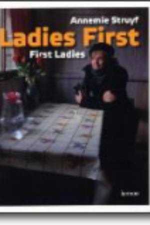 ​​Ladies first, first ladies​ / Annemie Struy​f, 2008