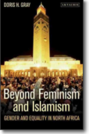 Beyond feminism and Islamism: gender and equality in North Africa / Doris H. Gray, 2013 