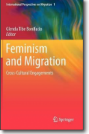 ​Feminism and migration: cross-cultural engagements / Glenda Tibe Bonifacio, 2012