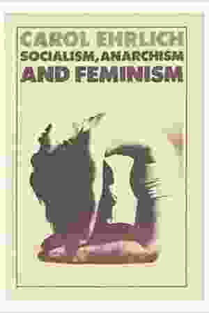 Socialism, anarchism and feminism​ / Carol Ehrlich, 1978
