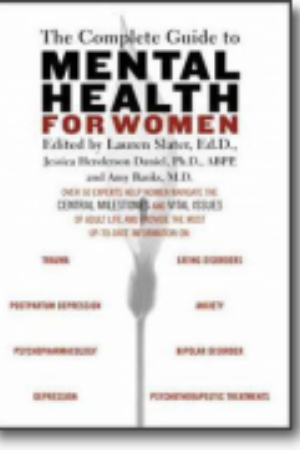 The complete guide to mental health for women​ / Lauren Slater, Jessica Henderson Daniel & Amy Elizabeth Banks, 2003 