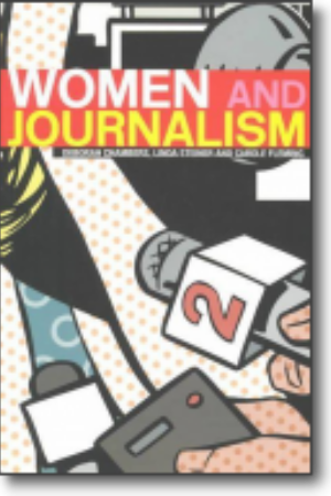 Women and journalism / Deborah Chambers, Linda Steiner & Carole Fleming, 2004