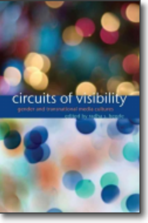 Circuits of visibility: gender and transnational media cultures​ / Radha Sarma Hedge, 2011