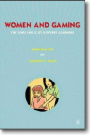 Women and gaming: the sims and 21st century learning​ / James Paul Gee & Elisabeth R. Hayes, 2010