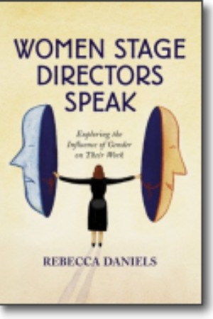Women stage directors speak: exploring the influence of gender on their work​ / Rebecca Daniels, 1996
