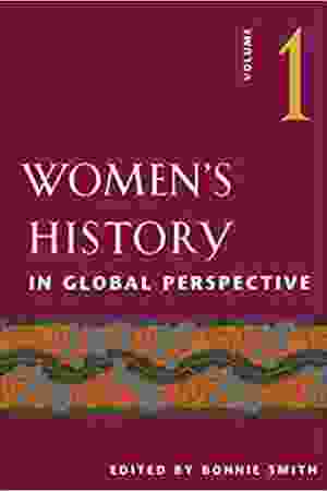 ​Women's history in global perspective: volume 1​​ / Bonnie G. Smith, 2004