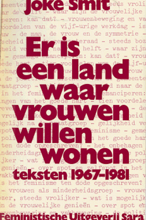 Er is een land waar vrouwen willen wonen: teksten 1967 - 1981​ / Joke Smit, 1984