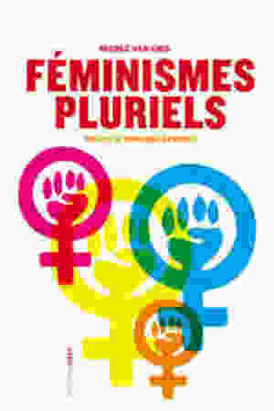 Féminismes pluriels / Nicole Van Enis, 2012