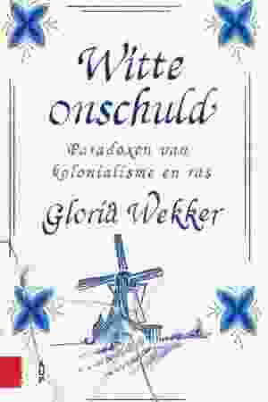Witte Onschuld​ / Gloria Wekker, 2018
