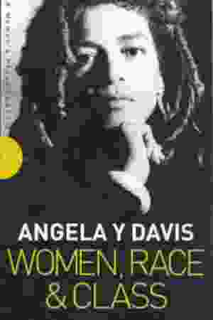 Women, Race & Class​ / Angela Davis, 1983